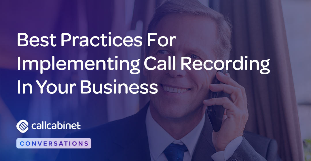 CallCabinet-Blog-Social-Nov-24-Best-Practices-For-Implementing-Call-Recording-In-Your-Business