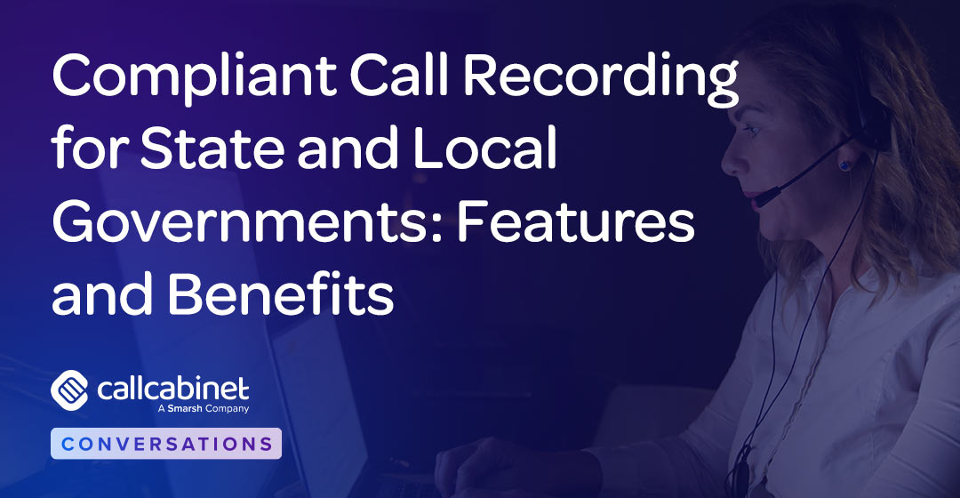 CallCabinet-Blog-Social-Post-2025-Compliant-Call-Recording-for-State-and-Local-Governments-Features-and-Benefits