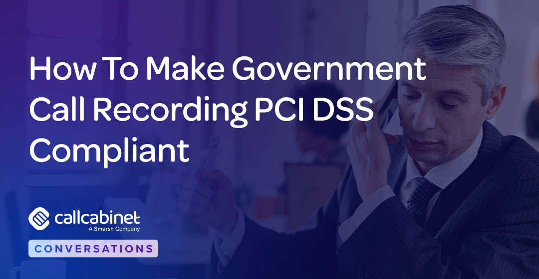 CallCabinet-Blog-Social-Post-2025-How-To-Make-Government-Call-Recording-PCI-DSS-Compliant